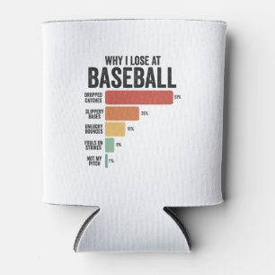 Rafraîchisseur Pour Canette Drôle Baseball Sport Pourquoi J'Ai Perdu À Basebal