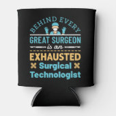 Rafraîchisseur Pour Canette Drôle Epuisé Technologue Chirurgiste Scrub Tech (Devant)