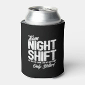Rafraîchisseur Pour Canette Drôle Night Shift Mème - Team Night Shift (Can devant)