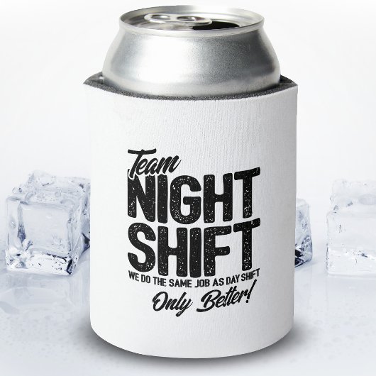 Rafraîchisseur Pour Canette Drôle Night Shift Mème - Team Night Shift
