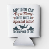 Rafraîchisseur Pour Canette Drôle Skydiving N'importe quel Idiot peut voler un (Dos)