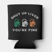 Rafraîchisseur Pour Canette Drôle St. Patrick's Day Shut Up Liver Vous allez b (Dos)