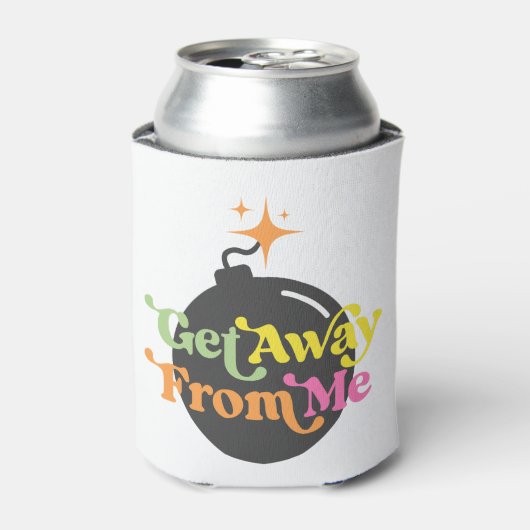 Rafraîchisseur Pour Canette Éloignez-Vous De Moi Bombe Drôle Snarky Sarcastiqu (Can devant)