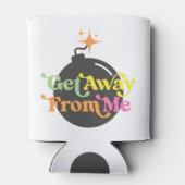 Rafraîchisseur Pour Canette Éloignez-Vous De Moi Bombe Drôle Snarky Sarcastiqu (Dos)