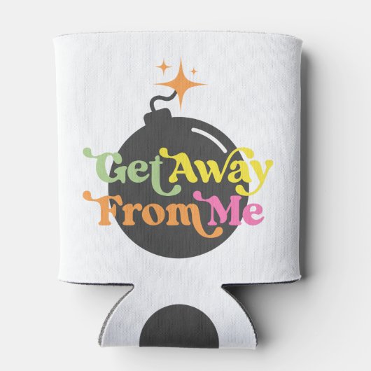 Rafraîchisseur Pour Canette Éloignez-Vous De Moi Bombe Drôle Snarky Sarcastiqu (Dos)