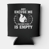 Rafraîchisseur Pour Canette Excusez-moi BirdFeeder est un écureuil vide (Devant)