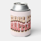 Rafraîchisseur Pour Canette Faites en sorte que cela arrive (Can Dos)