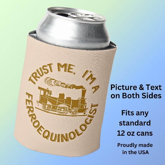 Rafraîchisseur Pour Canette Faites-moi confiance, je suis un Ferroequinologue 