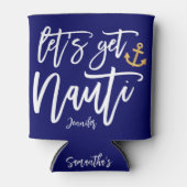 Rafraîchisseur Pour Canette Fête de Bachelorette de plage Get Nauti (Devant)