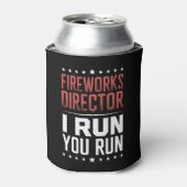 Rafraîchisseur Pour Canette Fireworks Director I Run You Run Funny 4 juillet (Can devant)