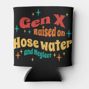 Rafraîchisseur Pour Canette Funny Gen X élevé sur l'eau du tuyau et Néglect