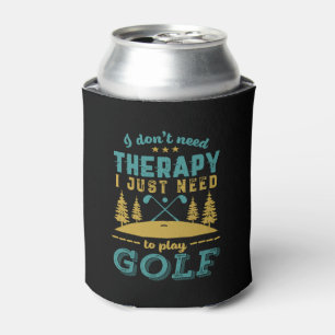 Rafraîchisseur Pour Canette Funny Golf Golfer n'a pas besoin de thérapie juste