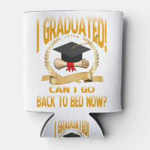 Rafraîchisseur Pour Canette Funny Puis-je retourner à Bed Shirt Graduation