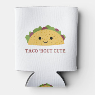 Rafraîchisseur Pour Canette Funny Taco Bout Cute Pun et Kawaii Taco