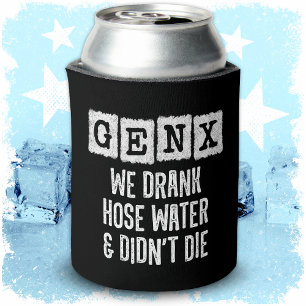 Rafraîchisseur Pour Canette Génération X Gen X Hose Water Gen Xer Funny Gen X
