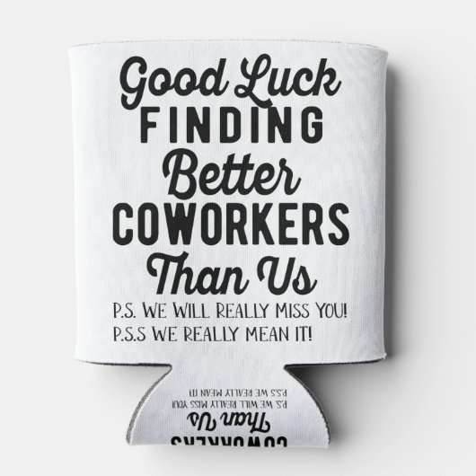 Rafraîchisseur Pour Canette Good luck finding better coworkers than (Dos)