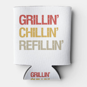 Rafraîchisseur Pour Canette Grillin Chillin Remplissage Funny Bq Grilling Love
