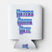 Rafraîchisseur Pour Canette Haters Gonna Hate (Dos)