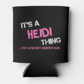 Rafraîchisseur Pour Canette Heidi chose que tu ne comprendrais pas (Devant)