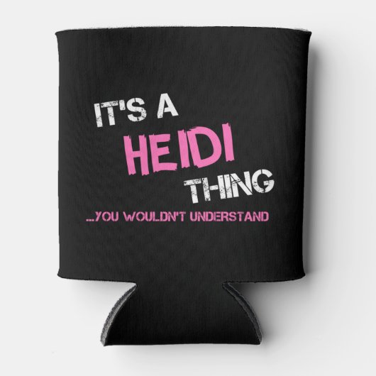 Rafraîchisseur Pour Canette Heidi chose que tu ne comprendrais pas (Devant)