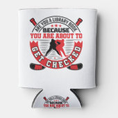 Rafraîchisseur Pour Canette Hockey Défense sur le point d'être vérifié Drôle D (Devant)