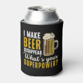 Rafraîchisseur Pour Canette I Make Beer Disappear what's your superpower (Can devant)
