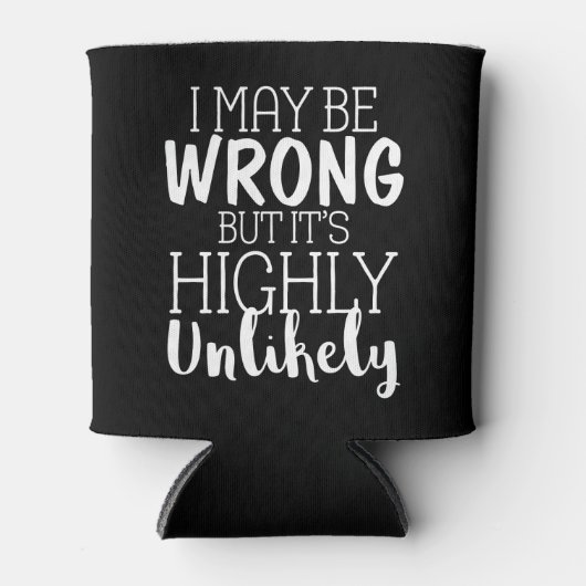 Rafraîchisseur Pour Canette I May Be Wrong (Devant)