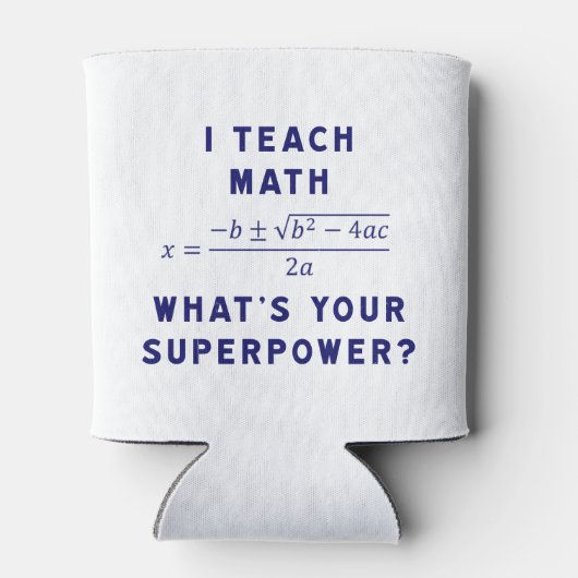 Rafraîchisseur Pour Canette I Teach Math What's Your Superpower ? (Dos)