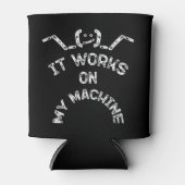 Rafraîchisseur Pour Canette Il fonctionne sur ma machine - Drôle professionnel (Devant)