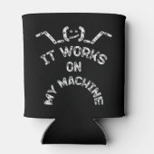 Rafraîchisseur Pour Canette Il fonctionne sur ma machine - Drôle professionnel (Dos)