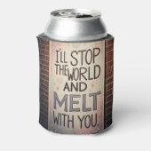 Rafraîchisseur Pour Canette I'll Stop The World and Melt With You  (Can Dos)