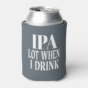 Rafraîchisseur Pour Canette IPA Lot Quand Je Bois