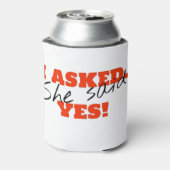 Rafraîchisseur Pour Canette J'ai demandé. Elle a dit OUI ! (Can Dos)