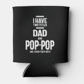 Rafraîchisseur Pour Canette J'ai deux titres Papa et Pop-Pop (Devant)