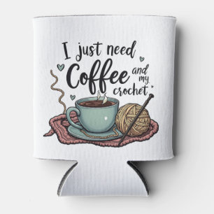 Rafraîchisseur Pour Canette J'ai juste besoin de café et de Crochet