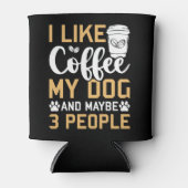 Rafraîchisseur Pour Canette J'Aime Café Mon Chien & Peut-Être 3 Personnes Chie (Devant)