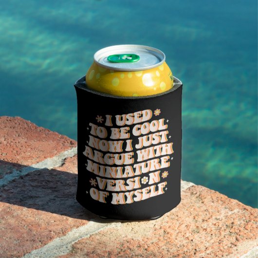 Rafraîchisseur Pour Canette J'Avais L'Habitude D'Être Cool Maintenant J'Argue  (Piscine in situ)