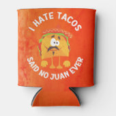 Rafraîchisseur Pour Canette Je Déteste Les Tacos, J'Ai Dit Non Juan (Devant)