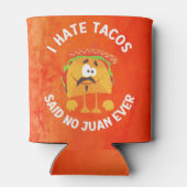 Rafraîchisseur Pour Canette Je Déteste Les Tacos, J'Ai Dit Non Juan (Dos)