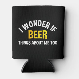Rafraîchisseur Pour Canette Je me demande si la bière pense aussi à moi