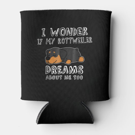 Rafraîchisseur Pour Canette je me demande si mon rottweiler rêve de moi aussi (Devant)