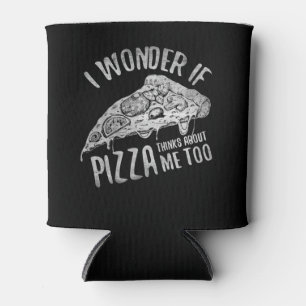 Rafraîchisseur Pour Canette Je Me Demande Si Pizza Pense À Moi Aussi