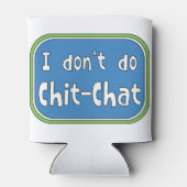 Rafraîchisseur Pour Canette Je ne fais pas Chit-Conversation (Dos)