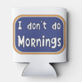 Rafraîchisseur Pour Canette Je ne fais pas les matins (Dos)