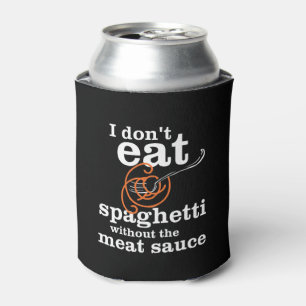 Rafraîchisseur Pour Canette Je ne mange pas de Spaghetti sans la sauce à la vi