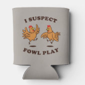 Rafraîchisseur Pour Canette Je soupçonne Fowl Play (Dos)