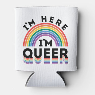 Rafraîchisseur Pour Canette Je suis ici Je suis Queer Gay pride Mois Arc-en-ci