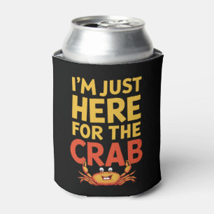 Rafraîchisseur Pour Canette Je Suis Juste Ici Pour Le Crabe Drôle Amateur De N