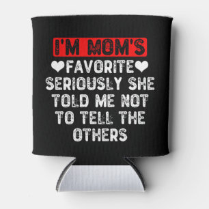 Rafraîchisseur Pour Canette Je suis la préférée de maman, elle m'a dit de n