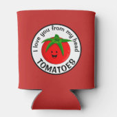 Rafraîchisseur Pour Canette Je T'Aime De Ma Tête Tomates (Dos)